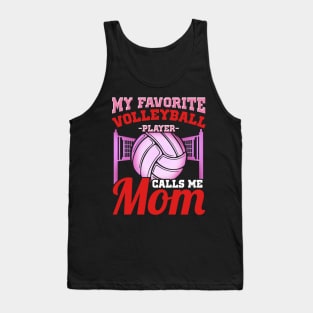 My favorite volleyball player calls me mom Tank Top